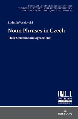 Noun Phrases in Czech: Their Structure and Agreements