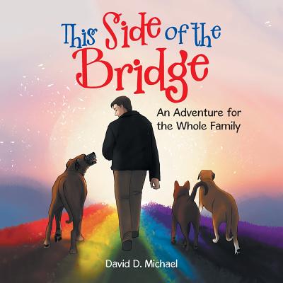 This Side of the Bridge: An Adventure for the Whole Family