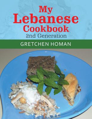 My Lebanese Cookbook, 2Nd Generation