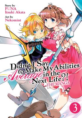 Didn’t I Say to Make My Abilities Average in the Next Life?! 3: Manga