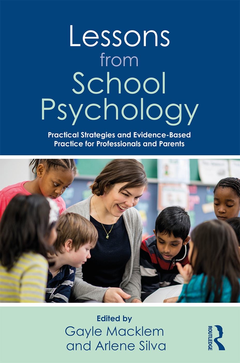 Lessons from School Psychology: Practical Strategies and Evidence-Based Practice for Professionals and Parents