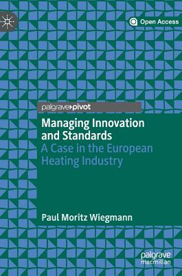 Managing Innovation and Standards: A Case in the European Heating Industry