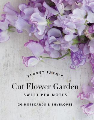 Floret Farm’s Cut Flower Garden: Sweet Pea Notes: 20 Notecards & Envelopes (Gifts for Floral Designers, Floral Thank You Cards, Floral Note Cards)