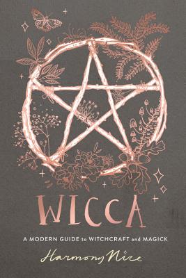 Wicca: A Modern Guide to Witchcraft & Magick