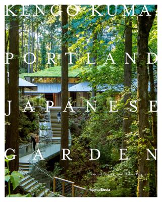 隈研吾：波特蘭日本花園 Kengo Kuma: Portland Japanese Garden