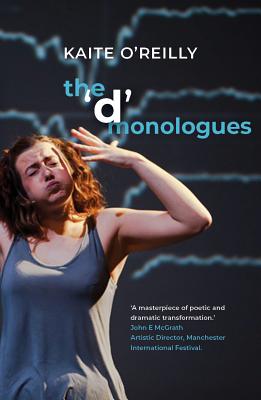 The ’d’ Monologues