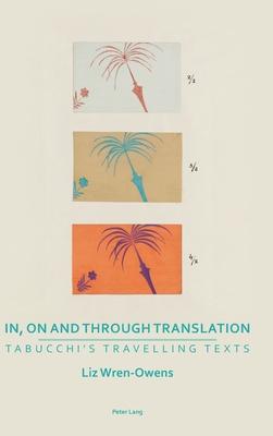 In, on and Through Translation: Tabucchi’s Travelling Texts