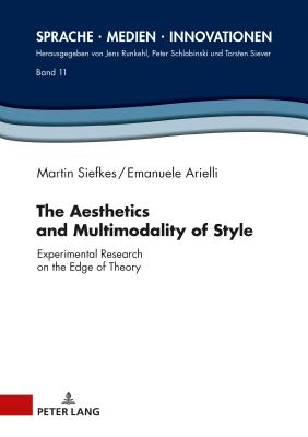 The Aesthetics and Multimodality of Style: Experimental Research on the Edge of Theory