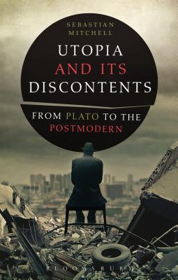 Utopia and Its Discontents: Plato to Atwood