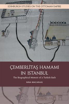 Cemberlitas Hamami in Istanbul: The Biographical Memoir of a Turkish Bath