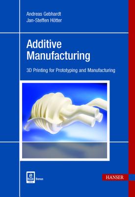 Additive Manufacturing: 3D Printing for Prototyping and Manufacturing