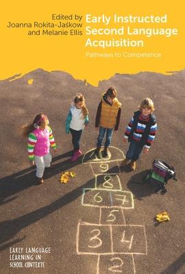 Early Instructed Second Language Acquisition: Pathways to Competence