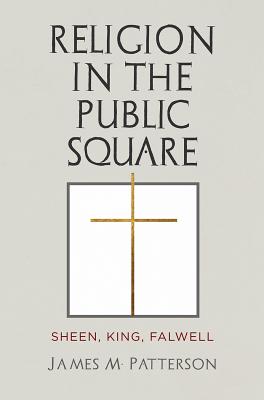 Religion in the Public Square: Sheen, King, Falwell
