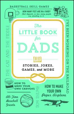 The Little Book for Dads: Stories, Jokes, Games, and More