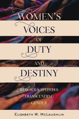 Women’s Voices of Duty and Destiny: Religious Speeches Transcending Gender
