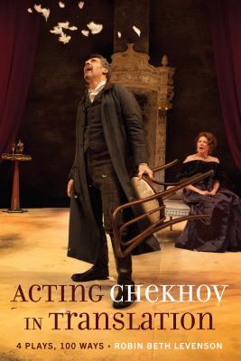 Acting Chekhov in Translation: 4 Plays, 100 Ways