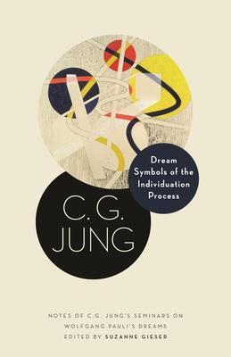 Dream Symbols of the Individuation Process: Notes of C. G. Jung’s Seminars on Wolfgang Pauli’s Dreams