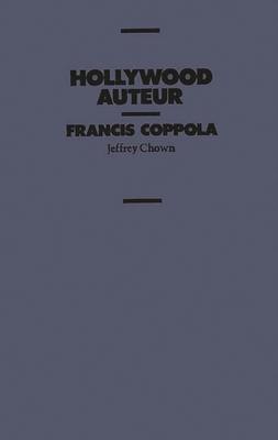 Hollywood Auteur: Francis Coppola