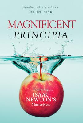 Magnificent Principia: Exploring Isaac Newton’s Masterpiece