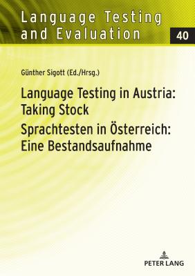 Language Testing in Austria: Taking Stock/Sprachtesten in Oesterreich: Eine Bestandsaufnahme