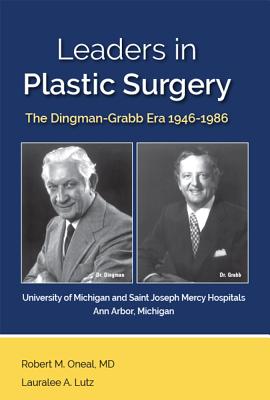 Leaders in Plastic Surgery: The Dingman-grabb Era 1946-1986