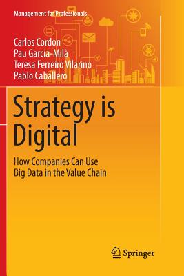 Strategy Is Digital: How Companies Can Use Big Data in the Value Chain