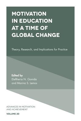 Motivation in Education at a Time of Global Change: Theory, Research, and Implications for Practice