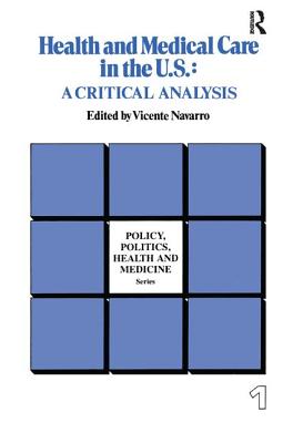 Health and Medical Care in the U.S.: A Critical Analysis