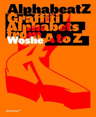 Alphabeatz. Graffiti Alphabets from a to Z: Tagging Alphabets from a to Z