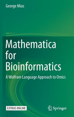 Mathematica for Bioinformatics: A Wolfram Language Approach to Omics