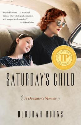 Saturday’s Child: A Daughter’s Memoir