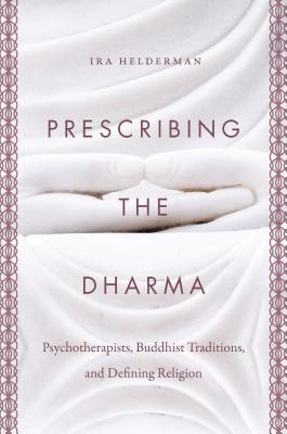 Prescribing the Dharma: Psychotherapists, Buddhist Traditions, and Defining Religion