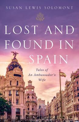 Lost and Found in Spain: Tales of an Ambassador’s Wife
