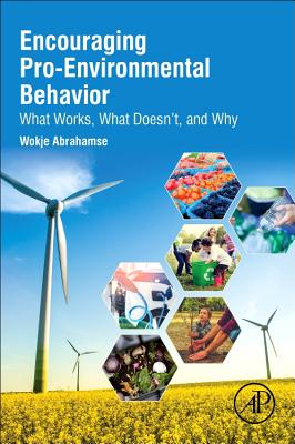Encouraging Pro-Environmental Behaviour: What Works, What Doesn’t, and Why