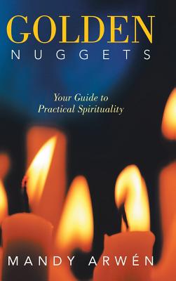 Golden Nuggets: Your Guide to Practical Spirituality