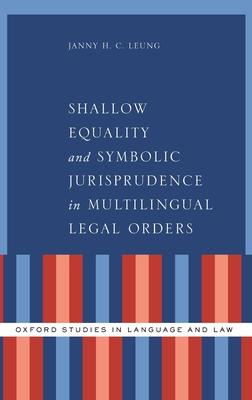 Shallow Equality and Symbolic Jurisprudence in Multilingual Legal Orders