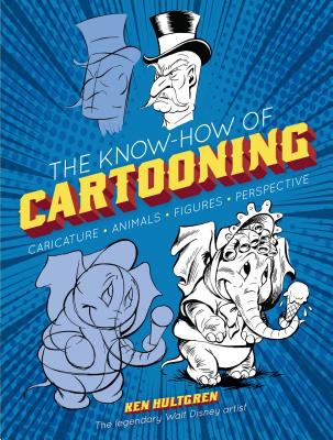 The Know-How of Cartooning: Caricature, Animals, Figures, Perspective