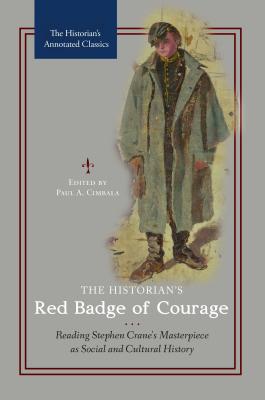 The Historian’s Red Badge of Courage: Reading Stephen Crane’s Masterpiece as Social and Cultural History