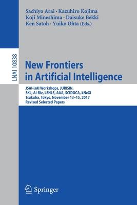 New Frontiers in Artificial Intelligence: Jsai-isai Workshops, Jurisin, Skl, Ai-biz, Lenls, AAA, Scidoca, Knexi, Tsukuba, Tokyo,