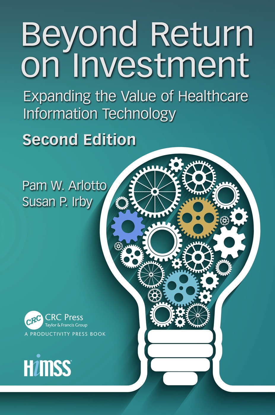 Beyond Return on Investment: Expanding the Value of Healthcare Information Technology