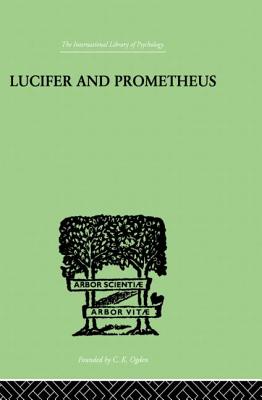 Lucifer and Prometheus: A Study of Milton’s Satan