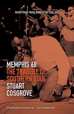 Memphis 68: The Tragedy of Southern Soul