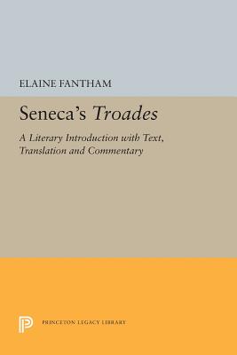 Seneca’s Troades: A Literary Introduction With Text, Translation and Commentary