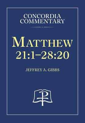 Matthew 21: 128:20 - Concordia Commentary