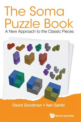 The Soma Puzzle Book: A New Approach to the Classic Pieces