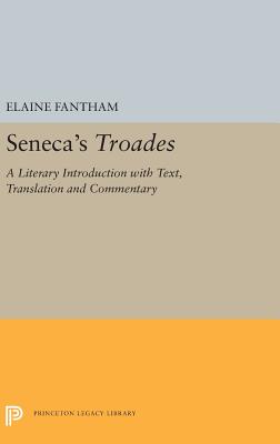 Seneca’s Troades: A Literary Introduction With Text, Translation and Commentary