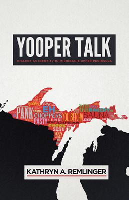 Yooper Talk: Dialect as Identity in Michigan’s Upper Peninsula
