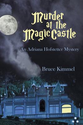 Murder at the Magic Castle: An Adriana Hofstetter Mystery