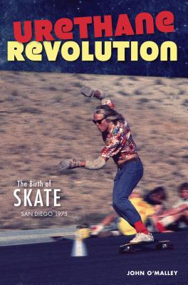 Urethane Revolution: The Birth of Skate, San Diego 1975
