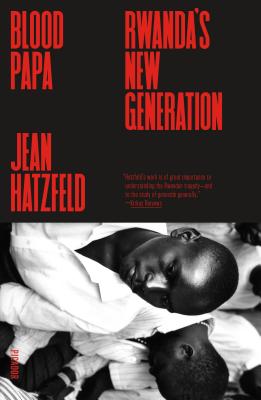 Blood Papa: Rwanda’s New Generation